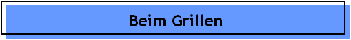 Beim Grillen