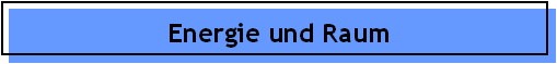 Energie und Raum