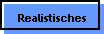 Realistisches