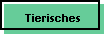 Tierisches