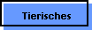 Tierisches
