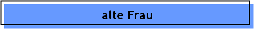 alte Frau